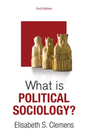 What Is Political Sociology By Clemens, Elisabeth S