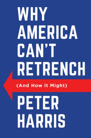 Why America Cant Retrench & How It Might
