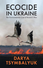 Ecocide In Ukraine The Environmental C
