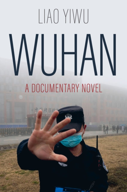 Wuhan A Documentary Novel By Yiwu, Liao