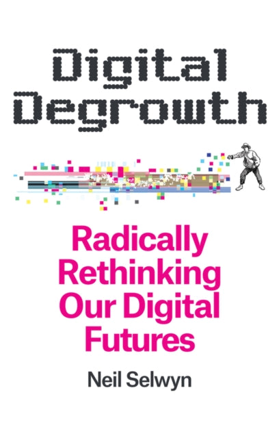 Digital Degrowth Radically Rethinking