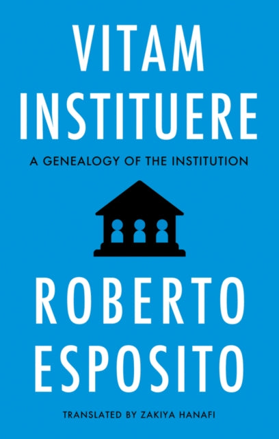 Vitam Instituere A Genealogy Of The In