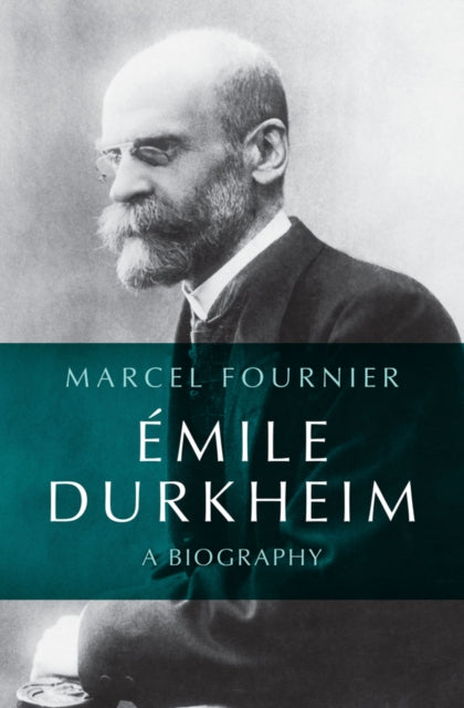 Emile Durkheim A Biography