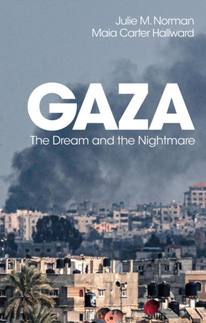 Gaza The Dream And The Nightmare