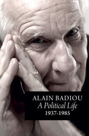 Political Life 1937-1985 By Badiou, Alain