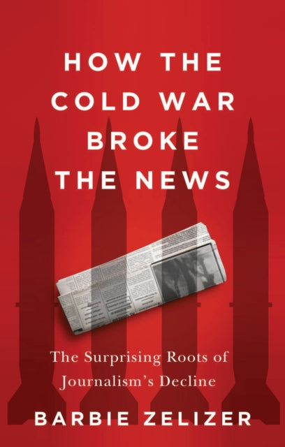 How The Cold War Broke The News The Su