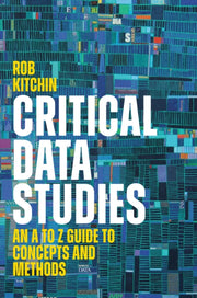 Critical Data Studies An A To Z Guide
