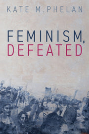 Feminism Defeated