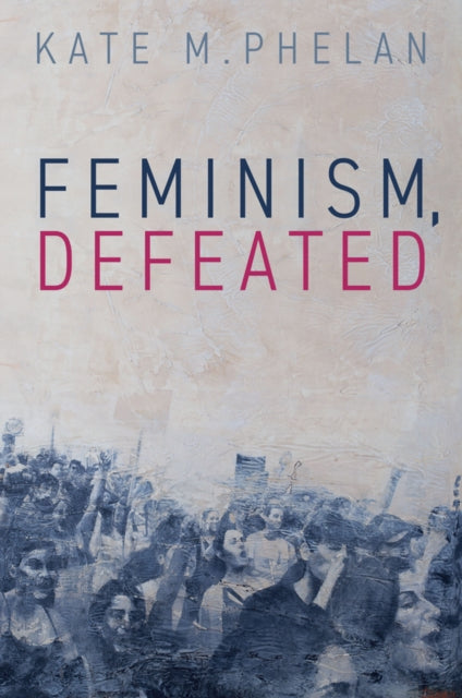 Feminism Defeated