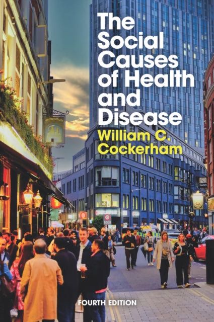 Social Causes Of Health & Disease By Cockerham, William C
