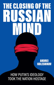 Closing Of The Russian Mind By Kolesnikov, Andrei