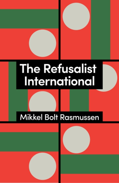 The Refusalist International A Theory