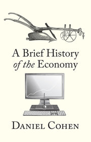 Brief History Of The Economy By Cohen, Daniel