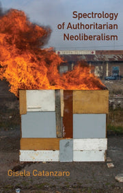 Spectrology/authoritarian Neoliberalism