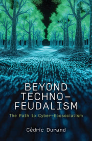 Beyond Techno Feudalism By Durand, Cdric