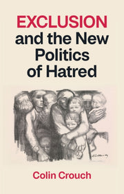 Exclusion & The New Politics Of Hatred