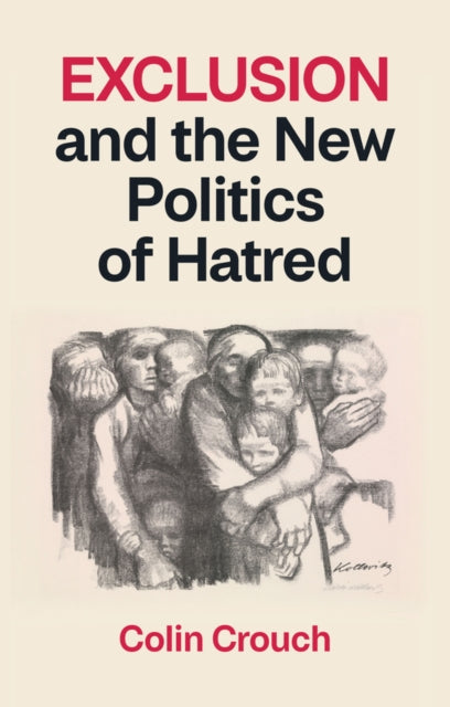 Exclusion & The New Politics Of Hatred