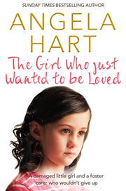 Girl Who Just Wanted To Be Loved By Hart, Angela