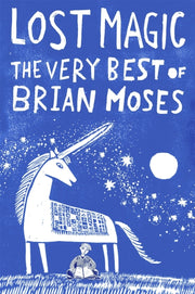 Lost Magic The Very Best Of Brian Moses