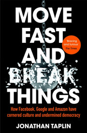 Move Fast & Break Things