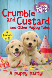 Crumble & Custard & Other Puppy Tales