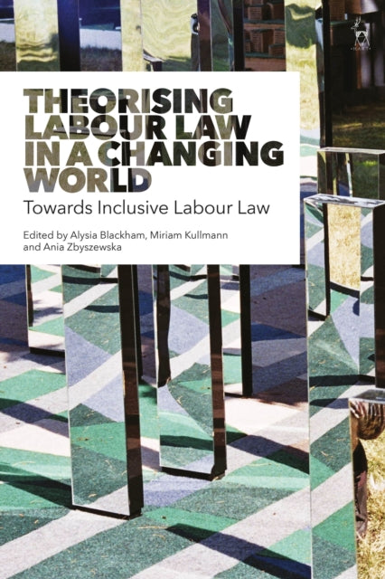 Theorising Labour Law In A Changing Wor