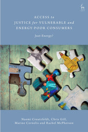 Access To Justice For Vulnerable & Energ By Creutzfeldt, Naomi