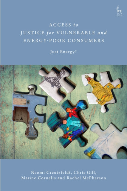 Access To Justice For Vulnerable & Energ By Creutzfeldt, Naomi