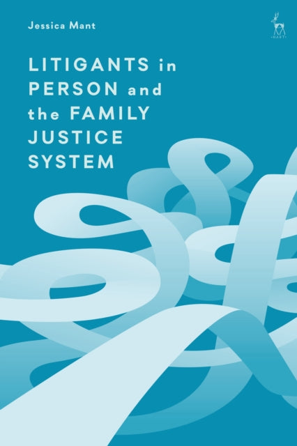 Litigants In Person And The Family By Mant Jessica