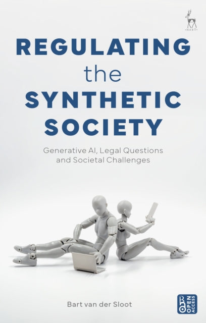 Regulating The Synthetic Society By Van Der Sloot, Bart