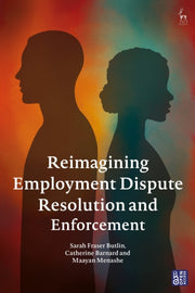 Reimagining Employment Dispute Resoluti By Sarah Fraser Butlin