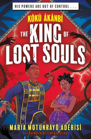 Koku Akanbi & The King Of Lost Souls By Adebisi, Maria M