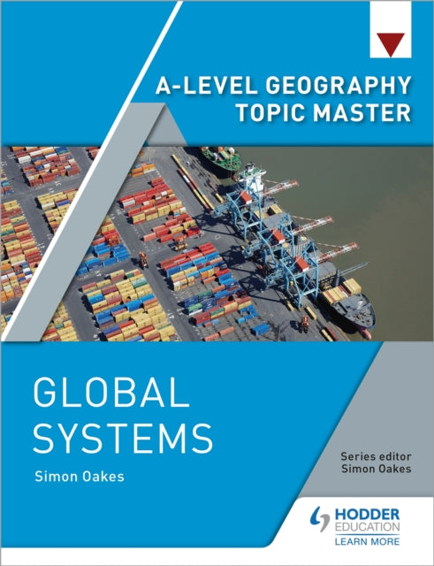 A Level Geography Global Systems By Oakes, Simon