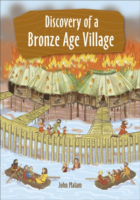 Fire Discovery/a Bronze Age Village Lvl5 By Malam, John