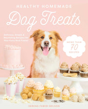 Healthy Homemade Dog Treats Ha By Serena Faber Nelson