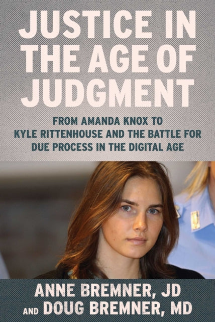 Justice In The Age Of Judgment By Bremner, Anne