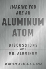 Imagine You Are An Aluminum Ha By Christopher Exley