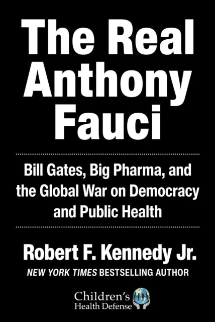 Real Anthony Fauci By Kennedy, Robert F.