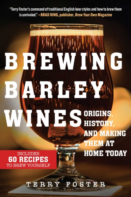Brewing Barley Wines By Foster, Terry