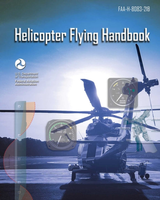 Helicopter Flying Handbook By Federal Aviation Adm