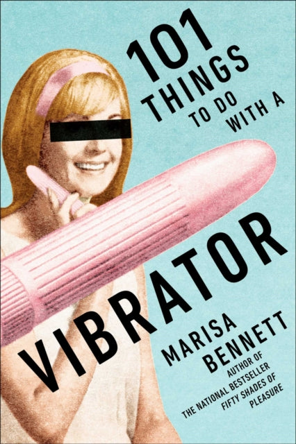 101 Things To Do With A Vibrator