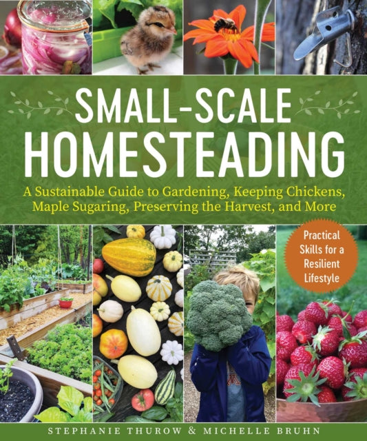 Small Scale Homesteading By Thurow, Stephanie