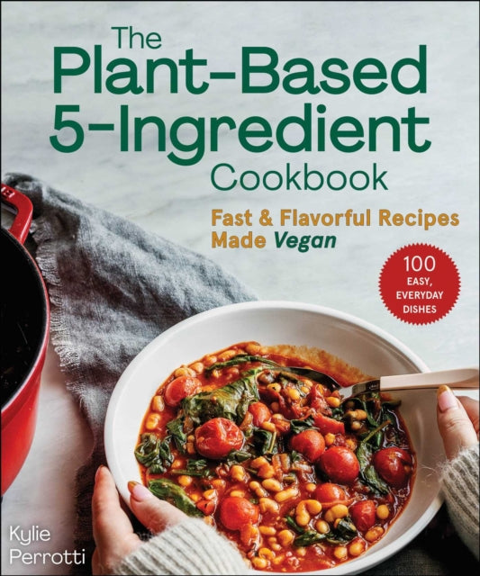 Plant Based 5 Ingredient Cookbook By Perrotti, Kylie