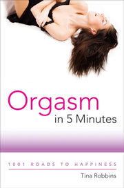 Orgasm In 5 Minutes By Robbins, Tina