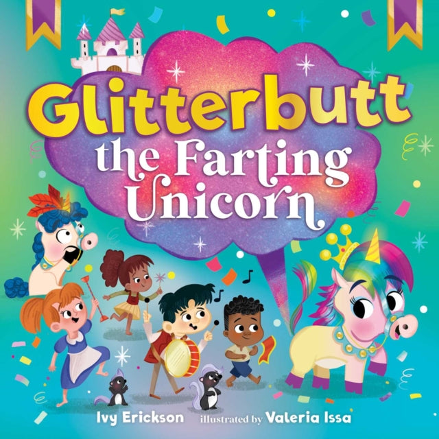 Glitterbutt The Farting Unicorn By Erickson, Ivy