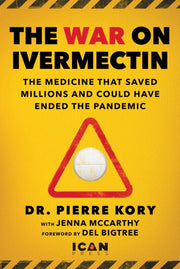 War On Ivermectin By Kory, Pierre
