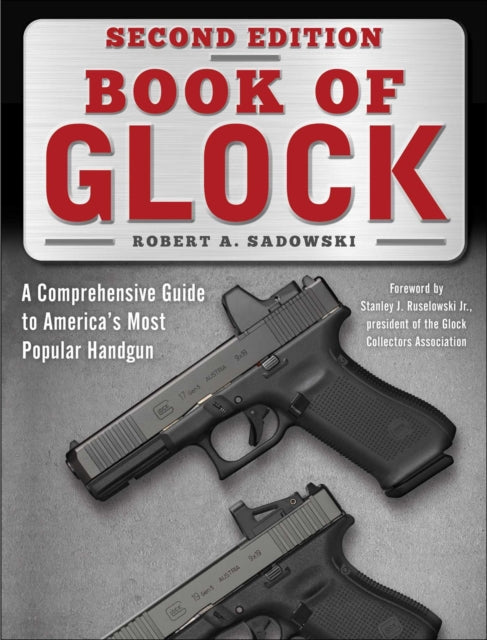 Book Of Glock Second Edition By Sadowski, Robert A.