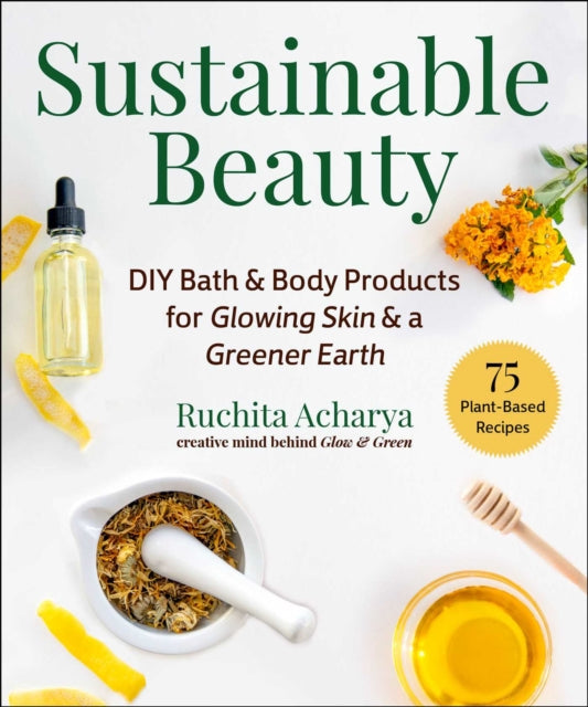 Sustainable Beauty By Acharya, Ruchita