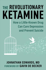 Revolutionary Ketamine By Edwards, Johnathan