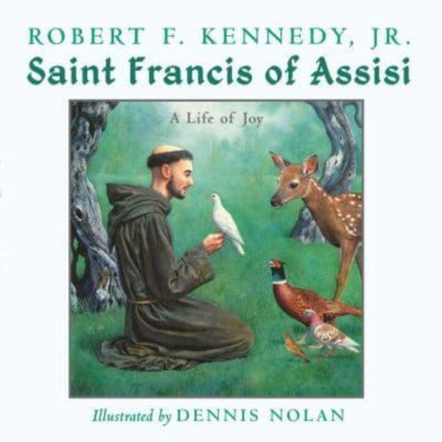 St Francis Of Assisi A Life Of Joy By Kennedy, Robert F Jr
